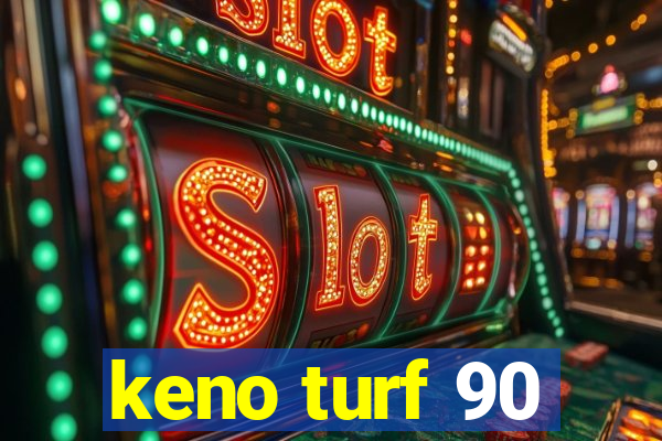 keno turf 90