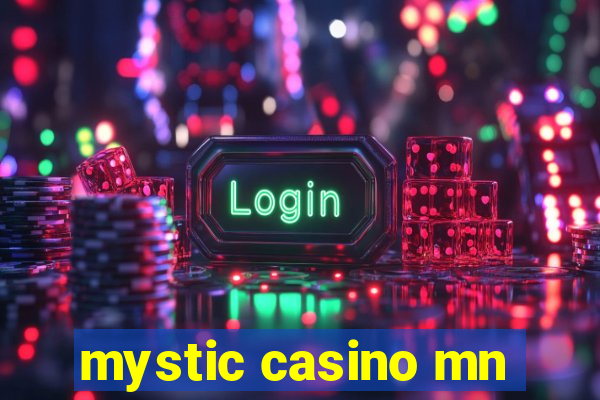 mystic casino mn