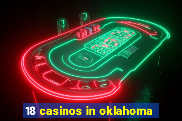 18 casinos in oklahoma