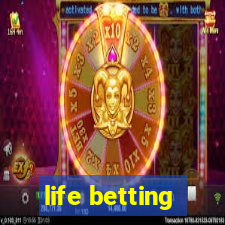 life betting