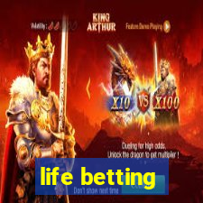 life betting