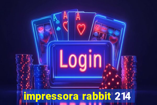 impressora rabbit 214