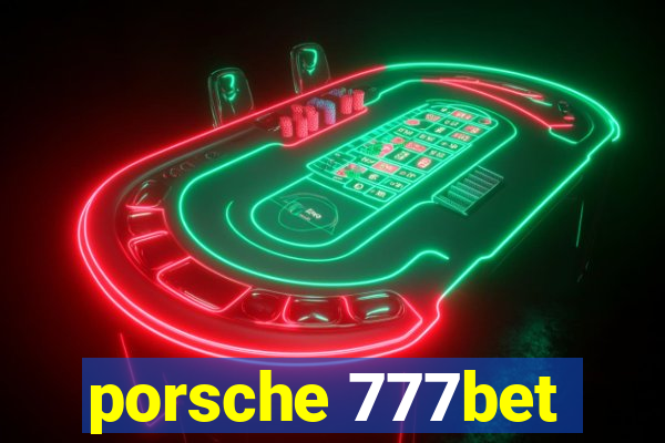 porsche 777bet