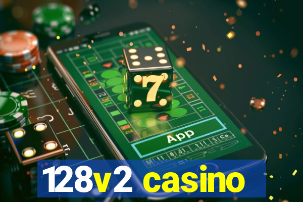 128v2 casino