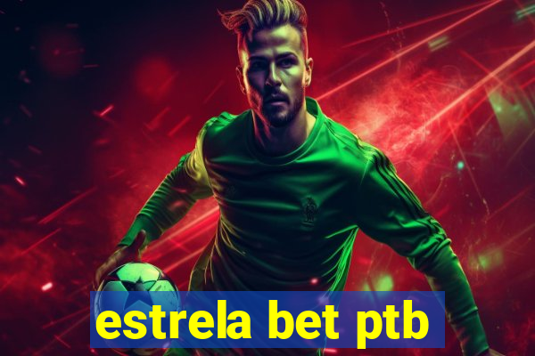 estrela bet ptb