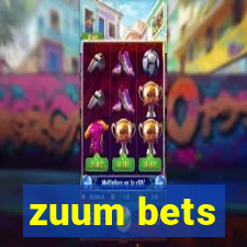 zuum bets