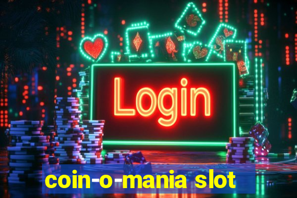 coin-o-mania slot