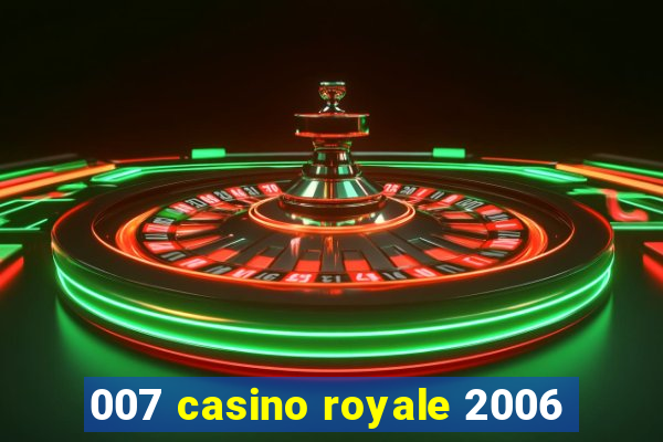 007 casino royale 2006