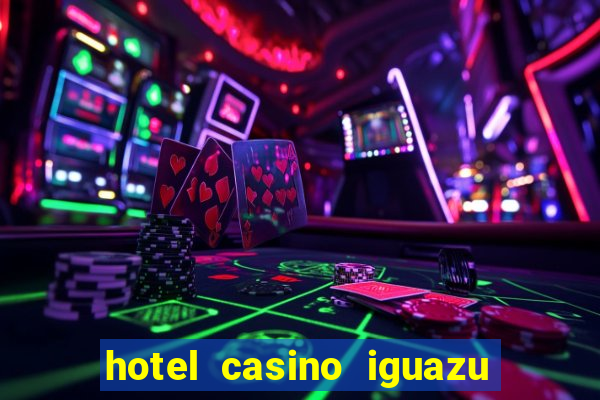 hotel casino iguazu puerto iguazu