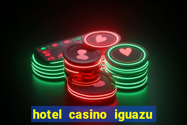 hotel casino iguazu puerto iguazu