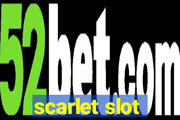 scarlet slot