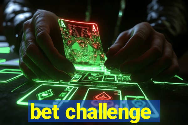 bet challenge