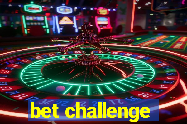 bet challenge