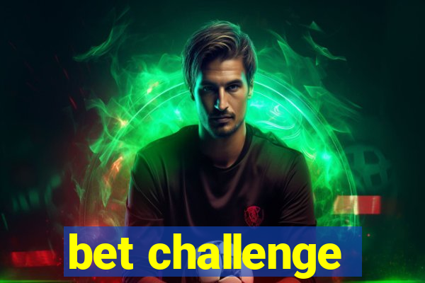 bet challenge