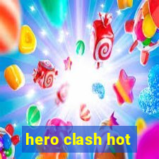 hero clash hot