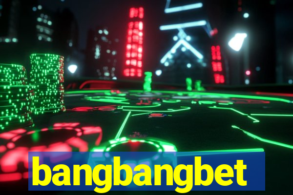 bangbangbet