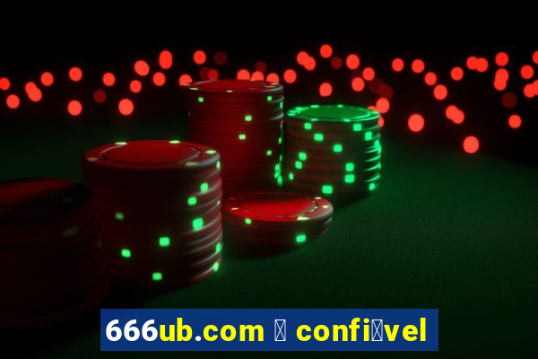 666ub.com 茅 confi谩vel