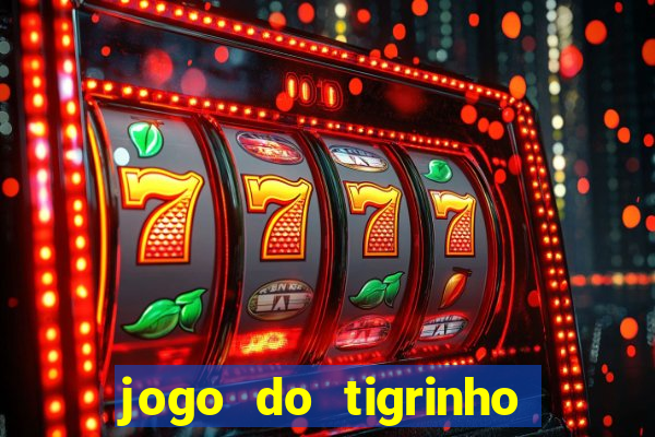 jogo do tigrinho que paga bem