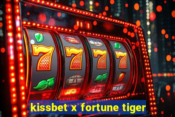 kissbet x fortune tiger