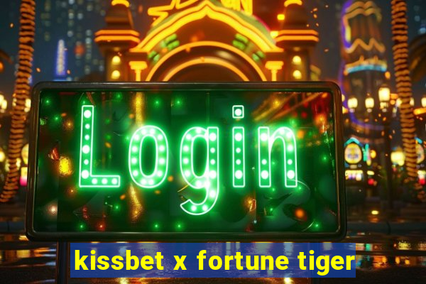 kissbet x fortune tiger