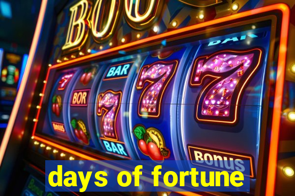 days of fortune