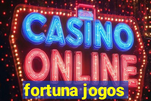 fortuna jogos