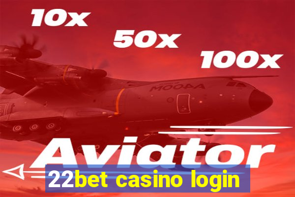 22bet casino login