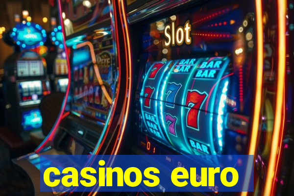 casinos euro