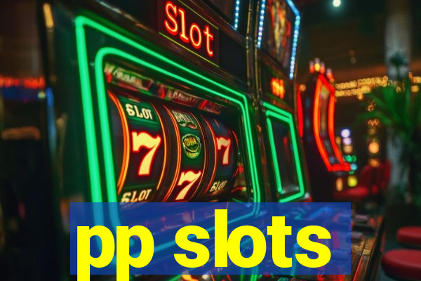 pp slots