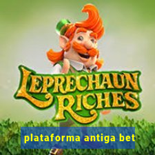 plataforma antiga bet