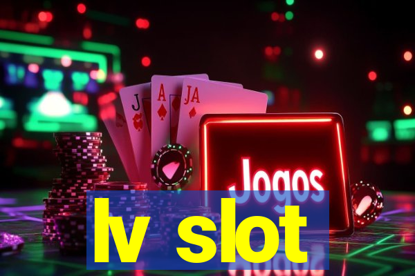 lv slot