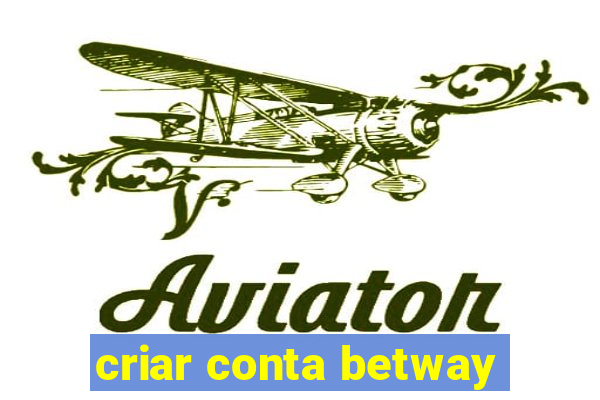 criar conta betway