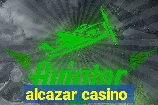 alcazar casino