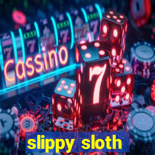 slippy sloth