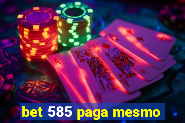 bet 585 paga mesmo