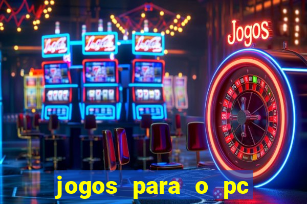 jogos para o pc baixar gratis