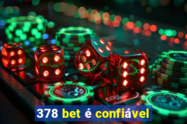 378 bet é confiável