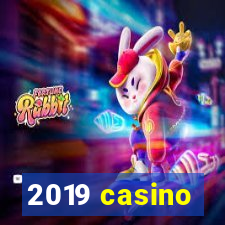 2019 casino