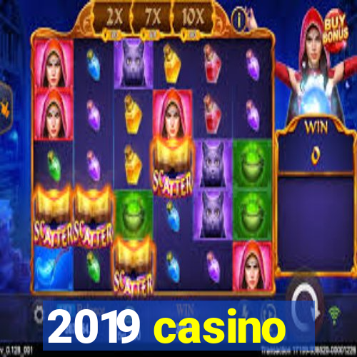 2019 casino