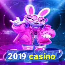 2019 casino