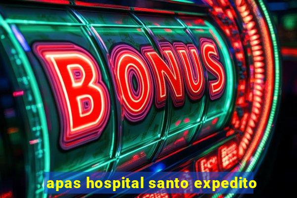 apas hospital santo expedito