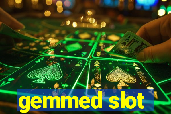 gemmed slot