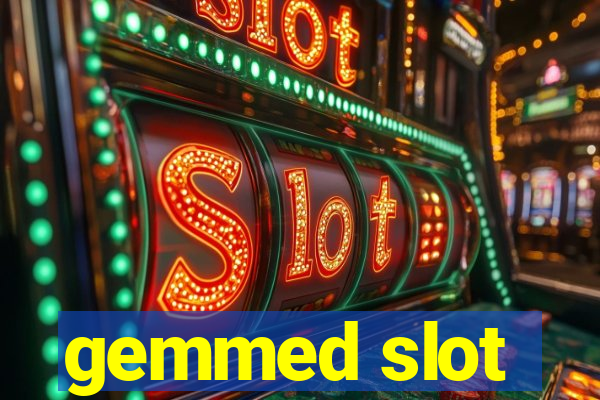 gemmed slot