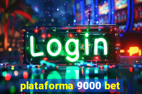 plataforma 9000 bet