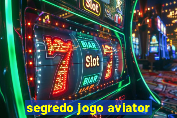 segredo jogo aviator