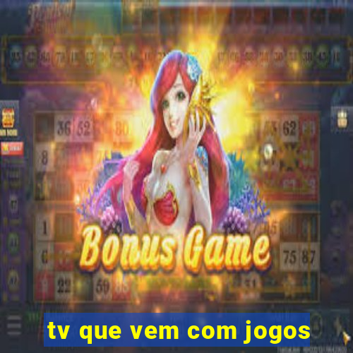 tv que vem com jogos