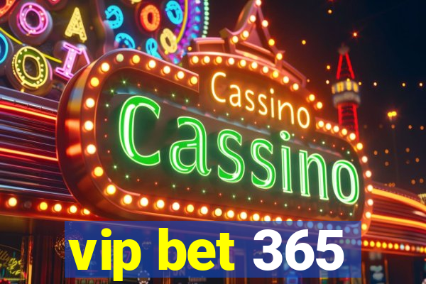 vip bet 365