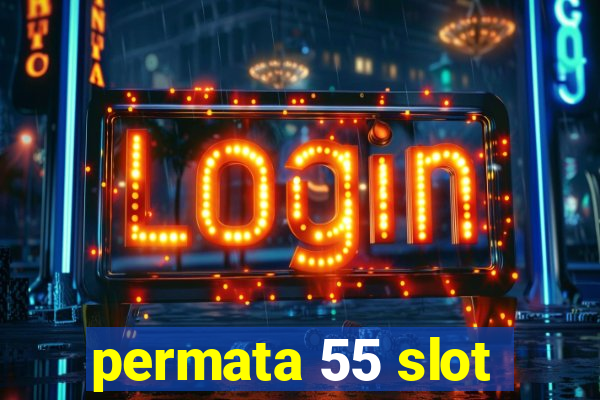 permata 55 slot