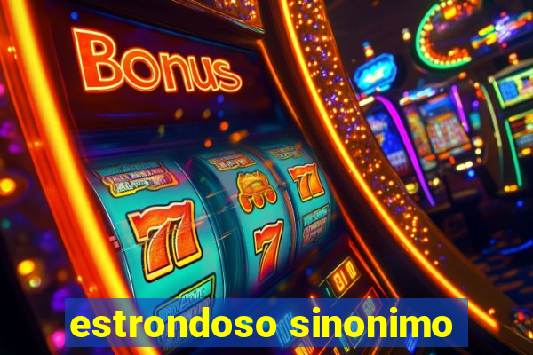 estrondoso sinonimo