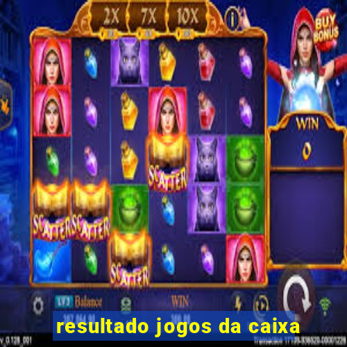 resultado jogos da caixa